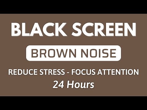 BROWN NOISE, 24 Hours Black Screen, 100% Focused Solution for Study and Work
