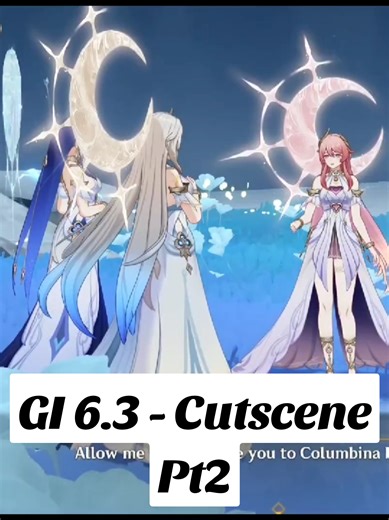 GI 6.3 - Cutscene Pt2 Columbina Meets The Three Moon Sisters #genshinimpact #columbina #moon #sisters #cutscene #update #fyp #foryou #foryoupage