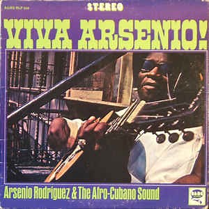 Arsenio Rodriguez & The Afro-Cubano Sound - Viva Arsenio!