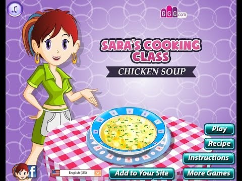 HOW TO PLAY CHICKEN SOUP SARA'S COOKING CLASS WALKTHROUGH