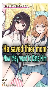 These Twins want to date him after he saved thier Mom