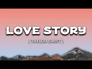 Love Story - Taylor Swift ( Lyrics )