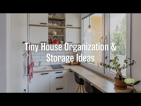 Tiny House Storage and Organization