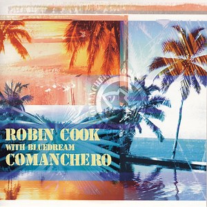 Comanchero (feat. Bluedream) [Oakfield Short Mix] - Robin Cook: Song Lyrics, Music Videos & Concerts