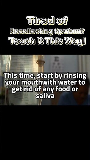 How to Teach Patients for a Successful Sputum Collection – Nurse Tips to Avoid Retesting