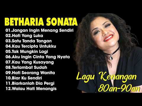 Full Album Betharia Sonata Lagu Lawas Terbaik Lagu Pop Nostalgia 80an 90an Lagu Kenangan