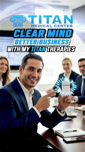 Clear Mind Better Business With My Titan Therapies!