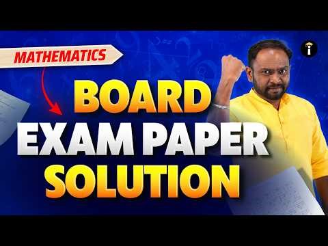 Mathematics | Board Exam Paper Solution – Step-by-Step Explanation 💯