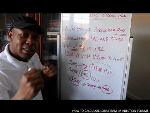 HOW TO CALCULATE LORAZEPAM IM INJECTION VOLUME