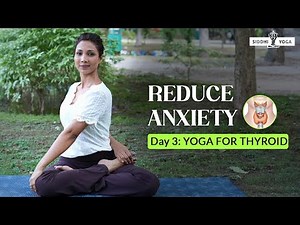 Yoga for Hyperthyroidism & Anxiety Relief | Natural Thyroid Healing Practice | Siddhi Yoga