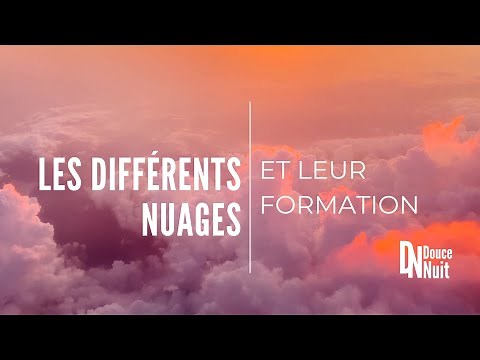 Les Mystères du Ciel : Les Nuages et leur Formation - DOUCE NUIT - Documentaire