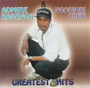 Admire Kasenga & Ngosimbi Crew - Greatest Hits
