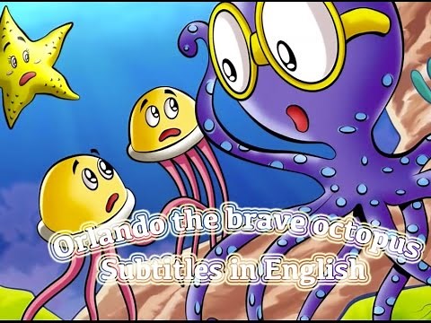 The story of Orlando the brave octopus:English subtitles