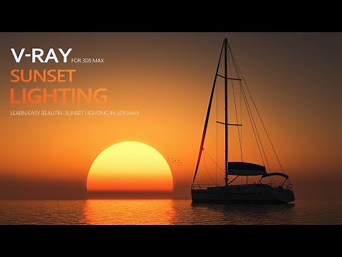 Vray Sunset Lighting Setup Tutorial in 3Ds Max