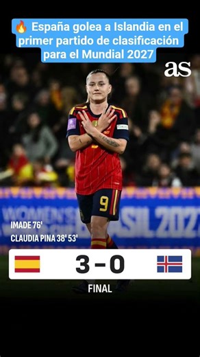 🔥 España golea a Islandia en el primer partido de clasificación para el Mundial 2027.
