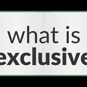 Exclusive | meaning of Exclusive