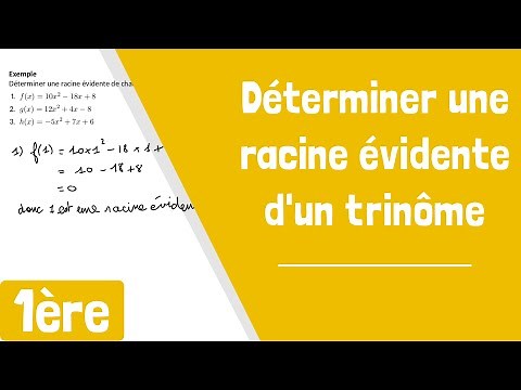 Comment déterminer une racine évidente d'un trinôme ?