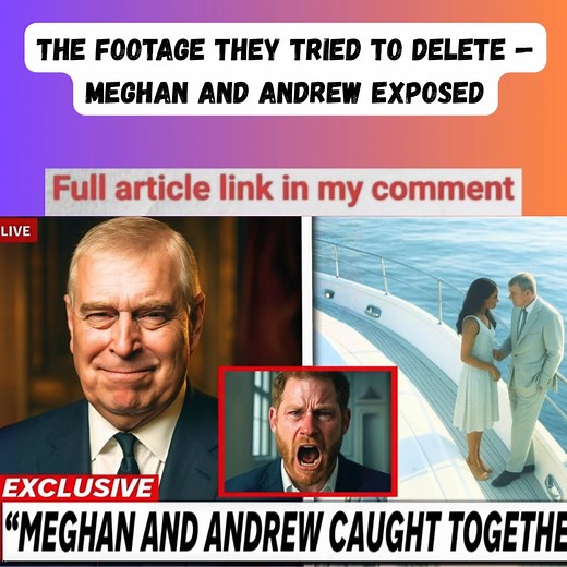 18K views · 167 reactions | Secret footage and explosive receipts connecting Meghan Markle and Prince Andrew have ignited a fresh crisis at Buckingham Palace, following their carefully concealed partnership’s exposure. In what royal insiders call the footage "they tried to delete," leaked documents, messages, and financial traces have pulled back the veil on months of covert......... Full article check comment | Royal newshub | Facebook