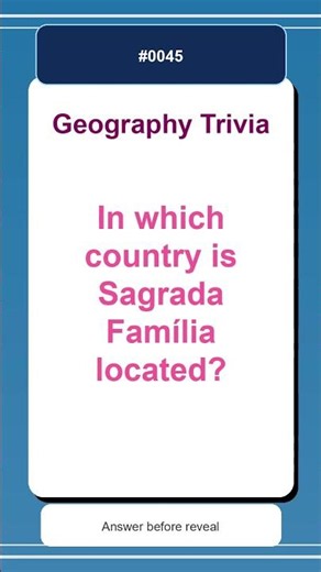 Geography Trivia Quiz #0045 | In which country is Sagrada Família located?