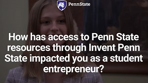 Why state funding matters: Invent Penn State fueling innovation, business growth | Penn State University