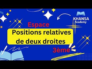 Positions relatives de deux droites dans l'espace (3ème sciences et techniques)