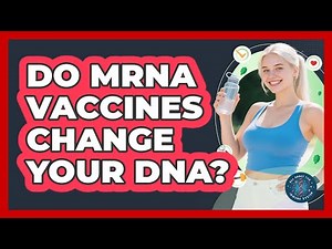 Do mRNA Vaccines Change Your DNA?