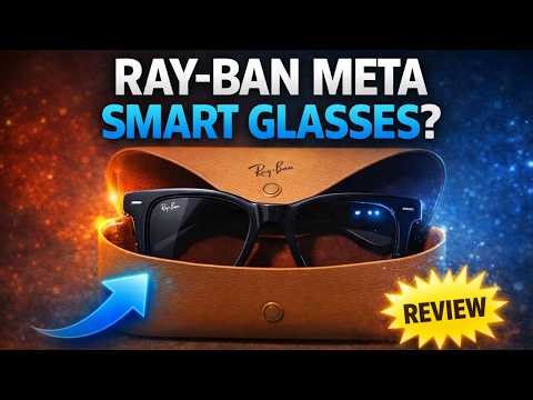 Ray-Ban Meta Smart Glasses Review – Actually Worth It?