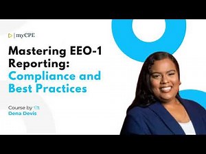 Mastering EEO-1 Reporting: Compliance and Best Practices | Dena Davis | myCPE Shorts
