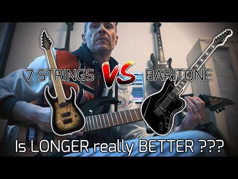 7 Strings VS Baritone: is LONGER really BETTER when TUNING LOWER???