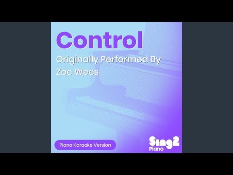 Control (Originally Performed by Zoe Wees) (Piano Karaoke Version)
