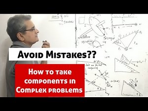 Avoid mistakes. How to take components of forces in Complex problems JEE advanced physics