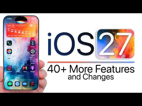 iOS 27 is Big! - 40 More Features and Changes!