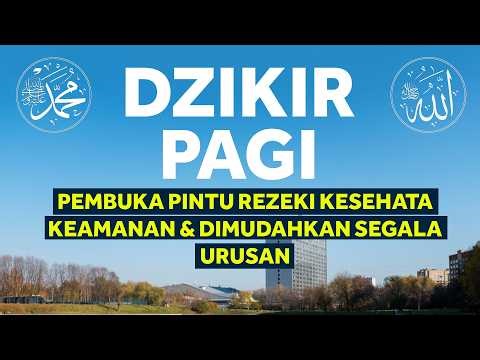 Dzikir Pagi Nabi Muhammad ﷺ | Morning Athkar | أذكار الصباح | Perlindungan & Ketenangan Hati