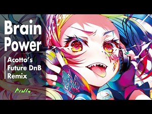NOMA - Brain Power (Acotto’s Future DnB Remix)