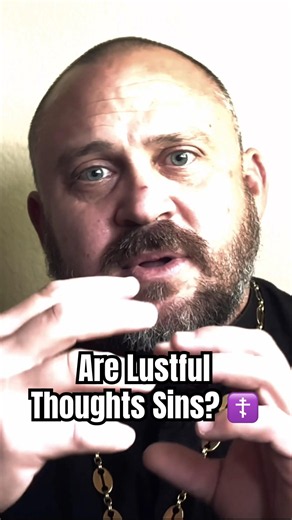 This Is Where Lustful Thoughts Come From ☦️ - Fr. Moses McPherson