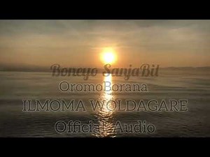 ILMOMA WOLDAGARE-New OromoBorana Official Audio-By Boneyo-Jarre