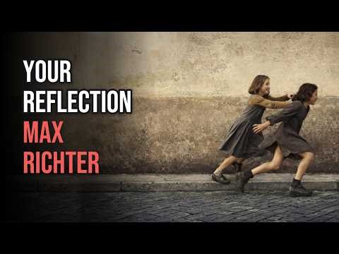 Max Richter - Your Reflection | My Brilliant Friend OST