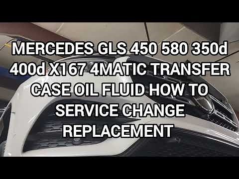 MERCEDES GLS 450 580 350 400d X167 4MATIC TRANSFER CASE OIL FLUID HOW TO SERVICE CHANGE REPLACEMENT