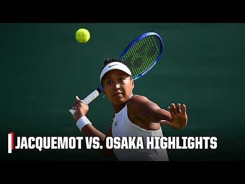 Elsa Jacquemot vs. Naomi Osaka | Full Highlights | 2026 Wimbledon