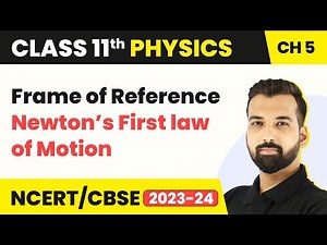 Frame of Reference : Newton’s First law of Motion - Laws of Motion | Class 11 Physics