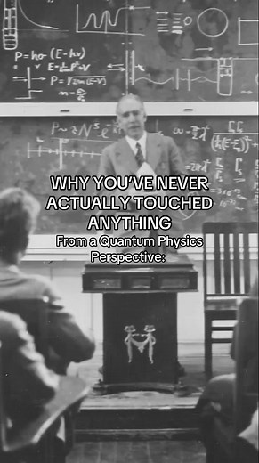 Quantum Physics: Why You've Never Actually Touched Anything