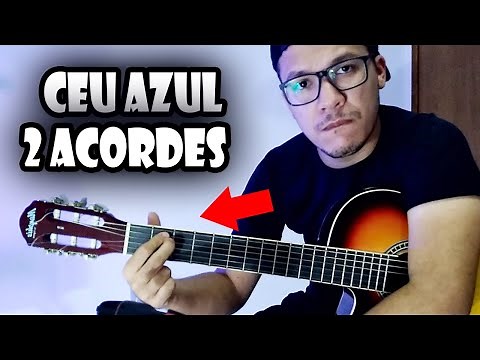 APRENDA TOCAR "CEU AZUL" 2 ACORDES [FACIL] - CHARLIE BROWN JR. - CIFRA SIMPLIFICADA - CEU AZUL