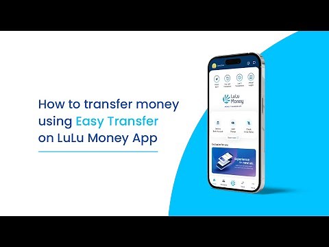 How to transfer money using Easy Transfer on LuLu Money App