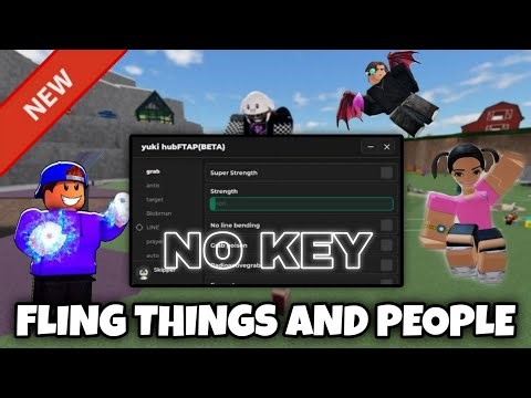 🌪Fling Things and People Script Pastebin **NO KEY** Super Strength, Kick Aura, Fling, Fly, Anti Grab