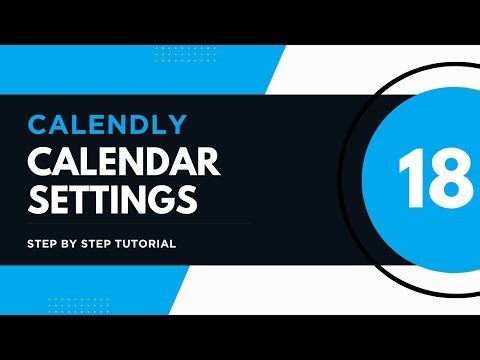 Calendar setup in Calendly (Step by Step Tutorial - 18)