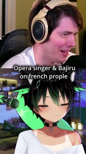 Opera singer & Bajiru on french prople