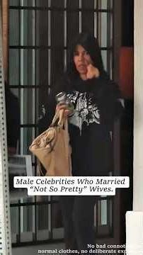 Male Celebrities Who Married"Not So Pretty" Wives.