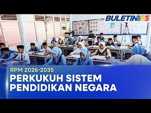 RPM 2026-2035 | KPM Garis Tujuh Teras Strategik Terajui Sistem Pendidikan Negara (BU)