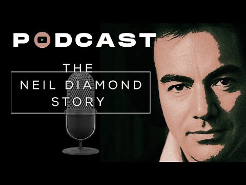 Podcast: The Neil Diamond Story