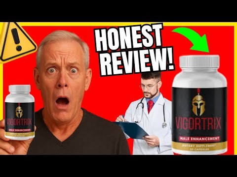 VIGORTRIX NEW REVIEWS – SCAM OR DOES IT WORK? – VIGORTRIX REVIEW – VIGORTRIX AMAZON REVIEWS
